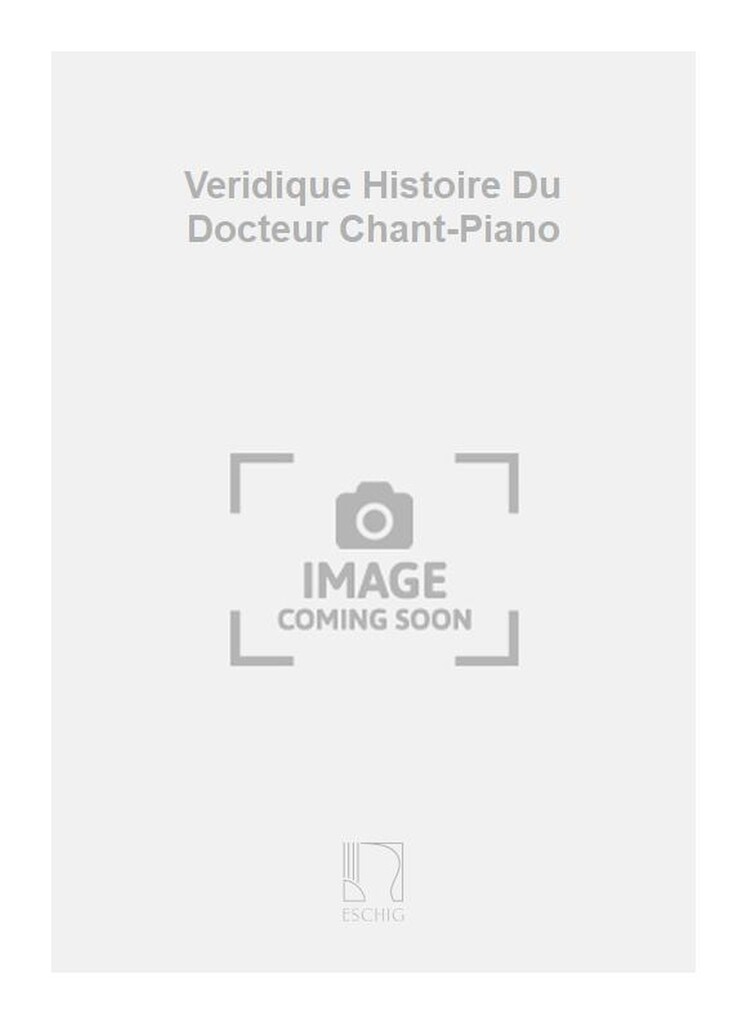 Veridique Histoire Du Docteur Chant-Piano